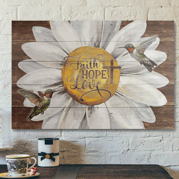 Bible Verse Wall Art Canvas - Daisy And Hummingbird - Faith Love Hope Canvas