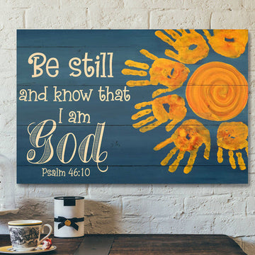 Orange Hands - Be Still And Know That I Am God - Bible Verse Canvas - Scripture Canvas Wall Art