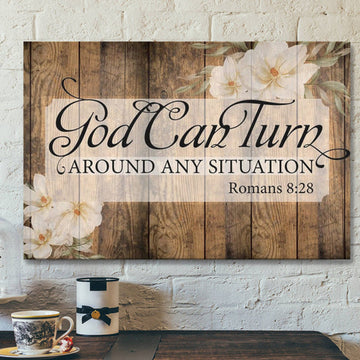 Bible Verse Canvas - God Can Turn Around Any Situation Canvas Art - Scripture Canvas Wall Art
