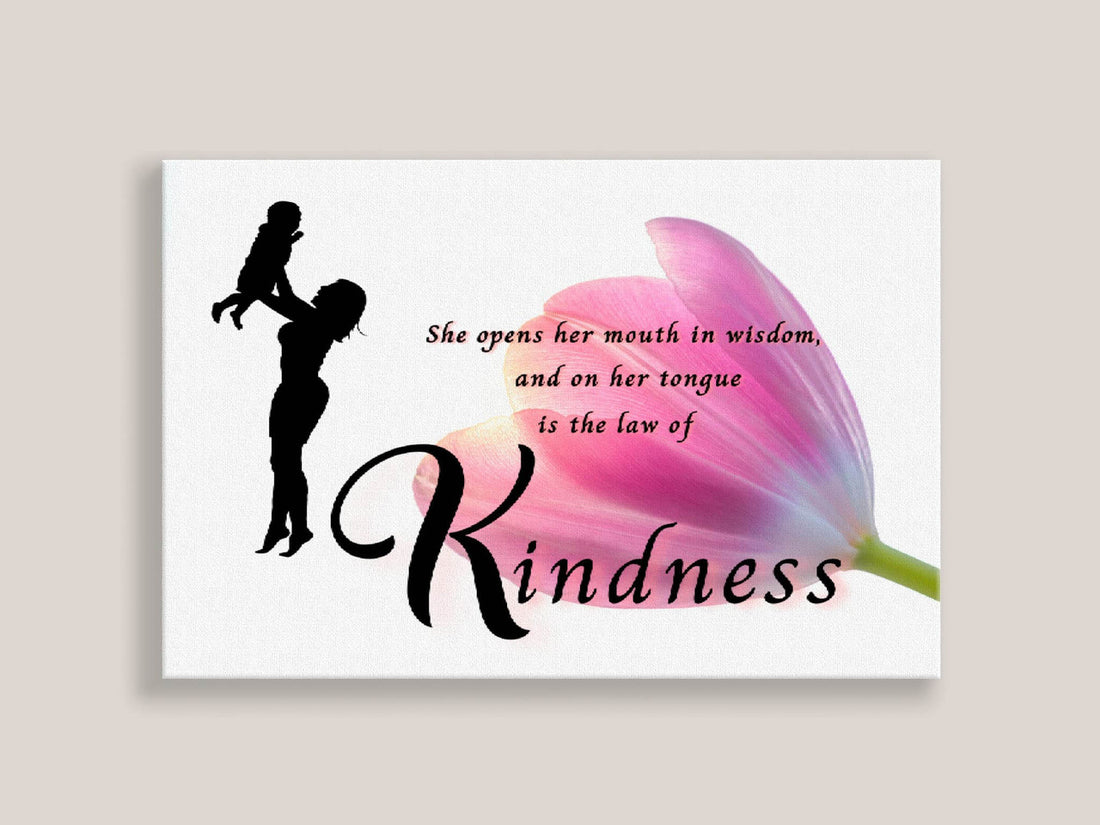 Mother And Child She Open Her Mouth In Wisdom And On Her Tongue Is The Law Of Kindness Poster and Canvas