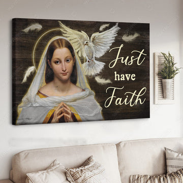 Mother Mary, Poster Decor, Just Have Faith Poster and Canvas