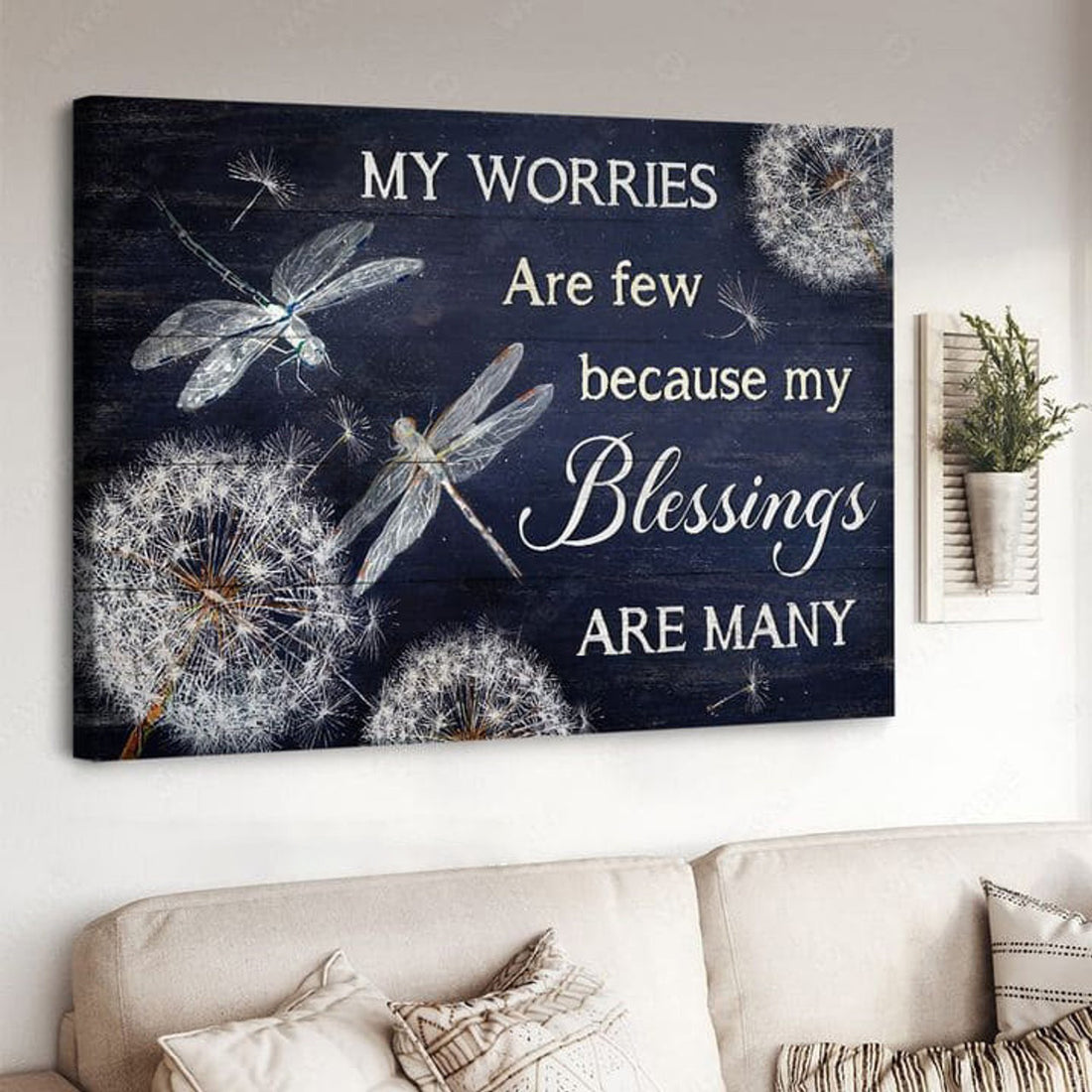 My Worries Are Few Because My Blessings Are Many, Dandelion Dragonfly Poster and Canvas