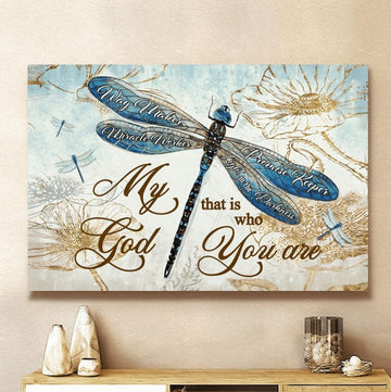My God That Is Who You Are Dragonfly Jesus Canvas Wall Art - Jesus Canvas Pictures - Christian Wall Posters