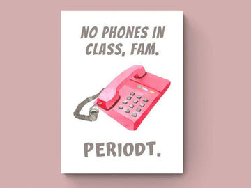No Phones In Class Fam Periodt, Back To School, Classroom Poster, Classroom Rules Poster and Canvas