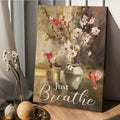 Paper Flower Painting Red Cardinal Just Breathe Canvas Wall Art - Christian Poster - Religious Wall Decor