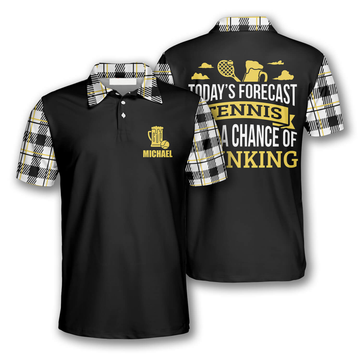 Custom Tennis Today's Forecast With A Chance Of Drinking Custom Polo Tennis Shirts for Men