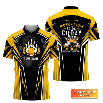 Custom Yellow Bowling You Don't Have To Be Crazy Personalized Name 3D Polo Shirt Gift For Bowler