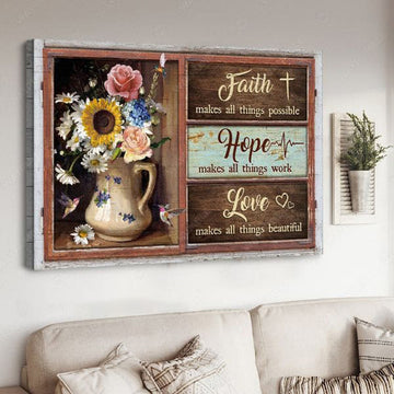 Poster Decor, Faith Makes All Things Possible Hope Makes All Things Work Love Makes All Things Beautiful Poster and Canvas