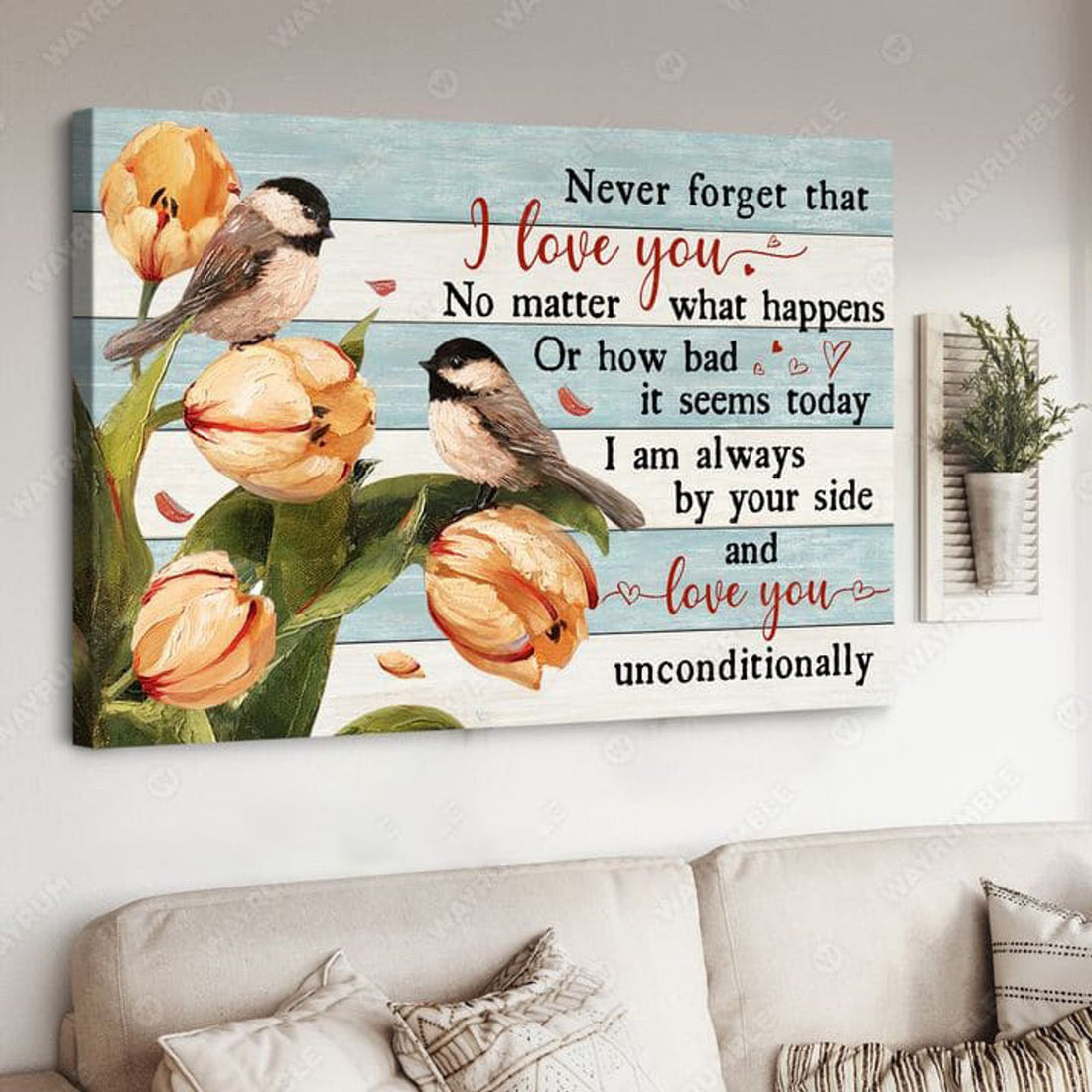 Poster Decor, Flower Lover, Never Forget That I Love You No Matter What Happens Poster and Canvas
