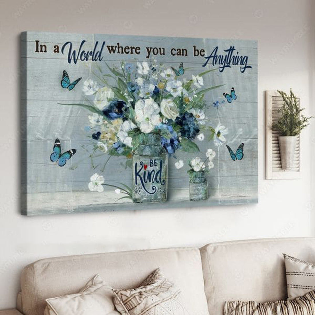 Poster Decor, In A World Where Can Be Anything Poster and Canvas