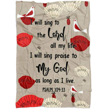 FUNSTUFFPRINT Psalm 10433 I Will Sing To The Lord All My Life Fleece Blanket - Christian Blanket - Bible Verse Blanket