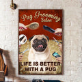 Pug Dog, Dog Grooming Salon Life Is Better With Pug Poster and Canvas