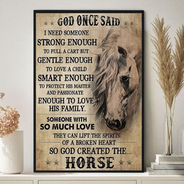 God Once Said I Need Someone Strong Enough So God Created The Horse Vintage Poster and Canvas