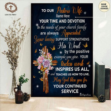 Custom To Our Pastor’s Wife Your Time And Devotion To The Needs Of Your Church Family Are Always Appreciated Wooden Cross Customized Personalized Name/Number Poster and Canvas