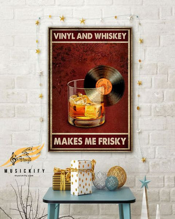 Vinyl And Whiskey Makes Me Frisky Poster and Canvas