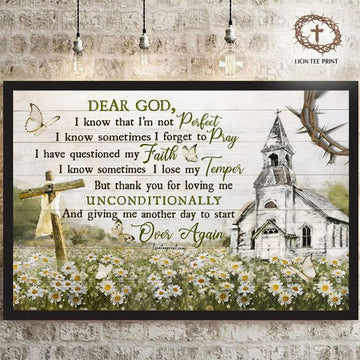 Dear God I Know That I’m Not Perfect I Know Sometimes I Forget To Pray Church Wooden Cross Flower Garden Poster and Canvas