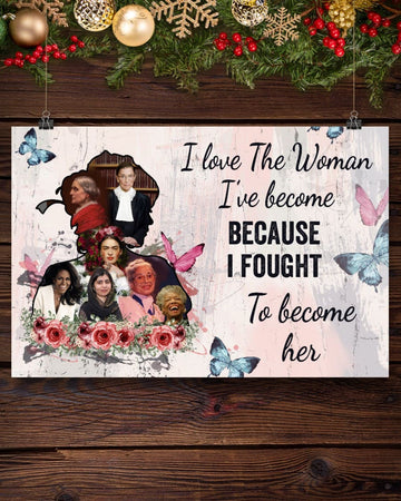 I Love The Woman I’ve Become Because I Fought To Become Her Feminists Flowers Butterflies Poster and Canvas
