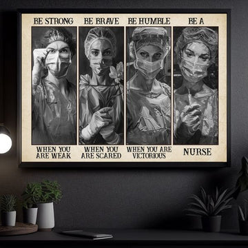 Be Strong When You Are Weak Be Brave When You Are Scared Be Humble When You Are Victorious Be Badass Everyday Doctor Poster and Canvas