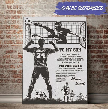 Custom Soccer Lover, To My Son, I Want You To Believe Deep In Your Heart Poster and Canvas