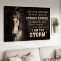 The Devil Whispered In My Ear You’re Not Strong Enough To Withstand The Storm Today I Whispered In The Devil’s Ear I Am The Storm Poster and Canvas