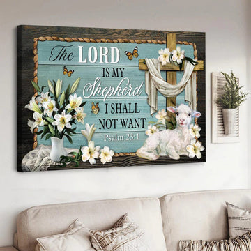 The Lord Is My Shepher, I Shall Not Want, Lamb Poster, God Cross Poster and Canvas