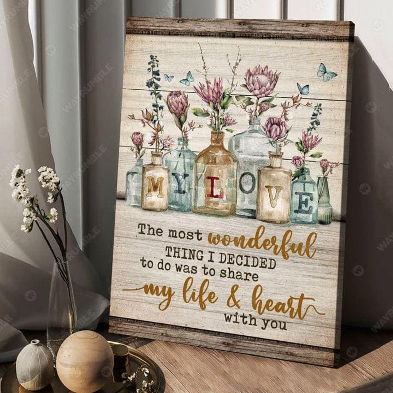 The Most Wonderful Thing, I Decided To Do, Was To Share My Life And Heart, My Love Poster and Canvas