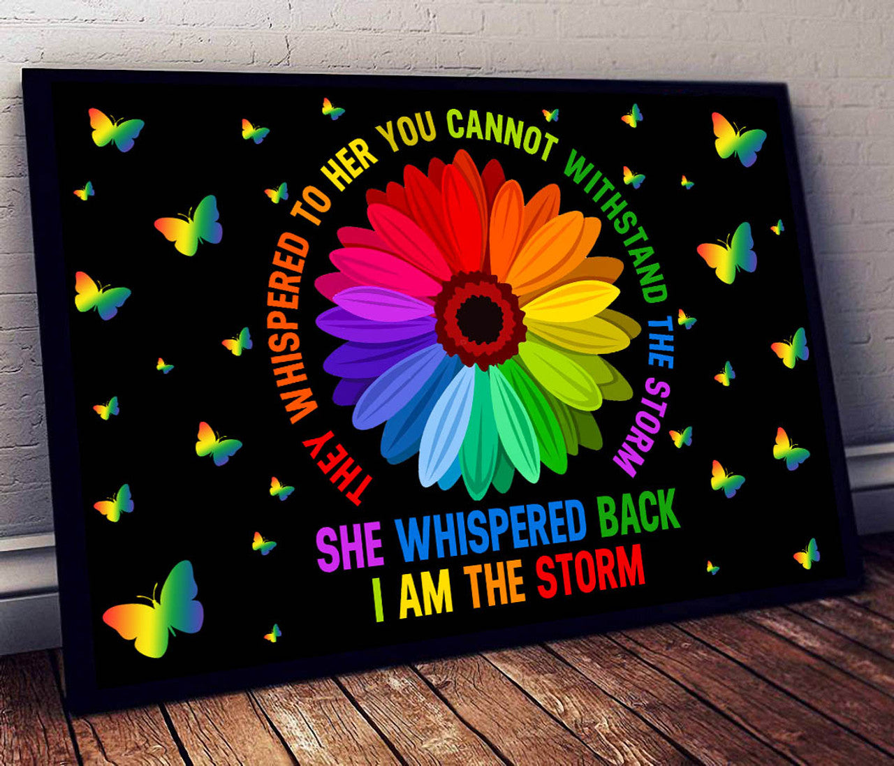 They Whispered To Her You Cannot Withstand The Story She Whispered Back I Am The Storm Poster and Canvas