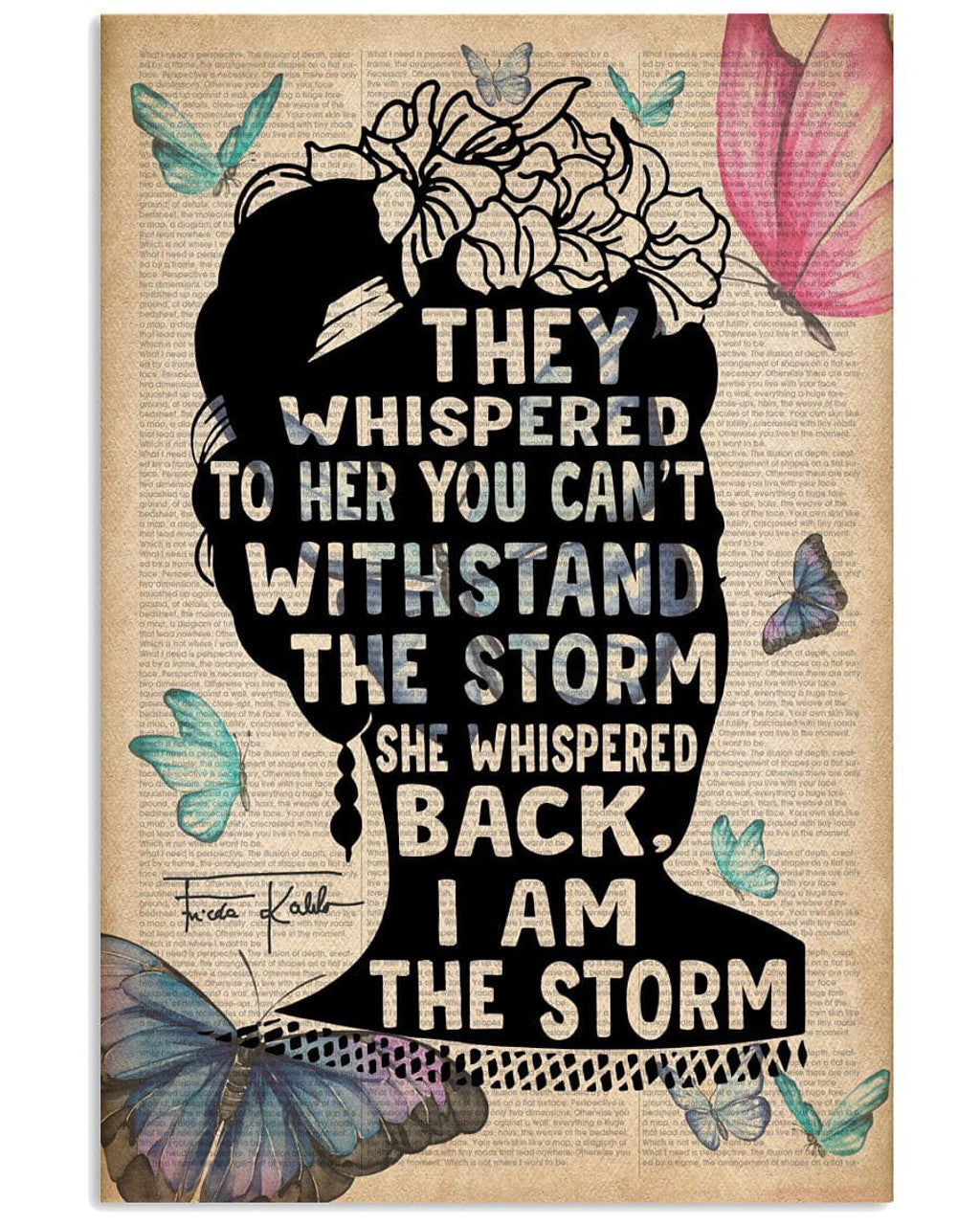 They Whispered To Her You Can’t Withstand The Storm She Whispered Back I Am The Storm Poster and Canvas