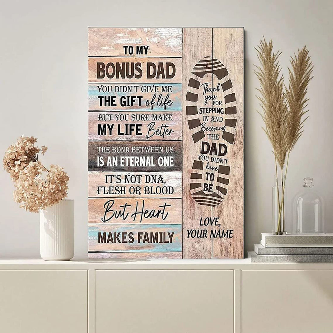 To My Bonus Dad, Father’s Day, You Didn’t Give Me The Gift Of Life Poster and Canvas