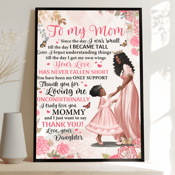 To My Mom, Since They Day I Was Small Till The Day I Became Tall Since I Began Understanding Things Till The Day I Got My Own Wings Poster and Canvas