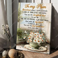 To My Mom, Sometimes When I Need Miracle I Look At Your Eyes And Realize You Are The Brightest Star In My Life, Mother’s Day Poster and Canvas