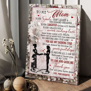 To My Mom, Your Smile Can Light A Thousand Hearts Your Laughter Dries All Tears, Mother’s Day Poster and Canvas