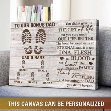 Custom To Out Bonus Dad You Didn’t Give Us The Gift Of Life But You Sure Made Our Life Better Poster and Canvas