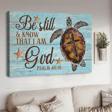 Turtle Poster, Wall Decor Be Still And Know That I Am God Poster and Canvas