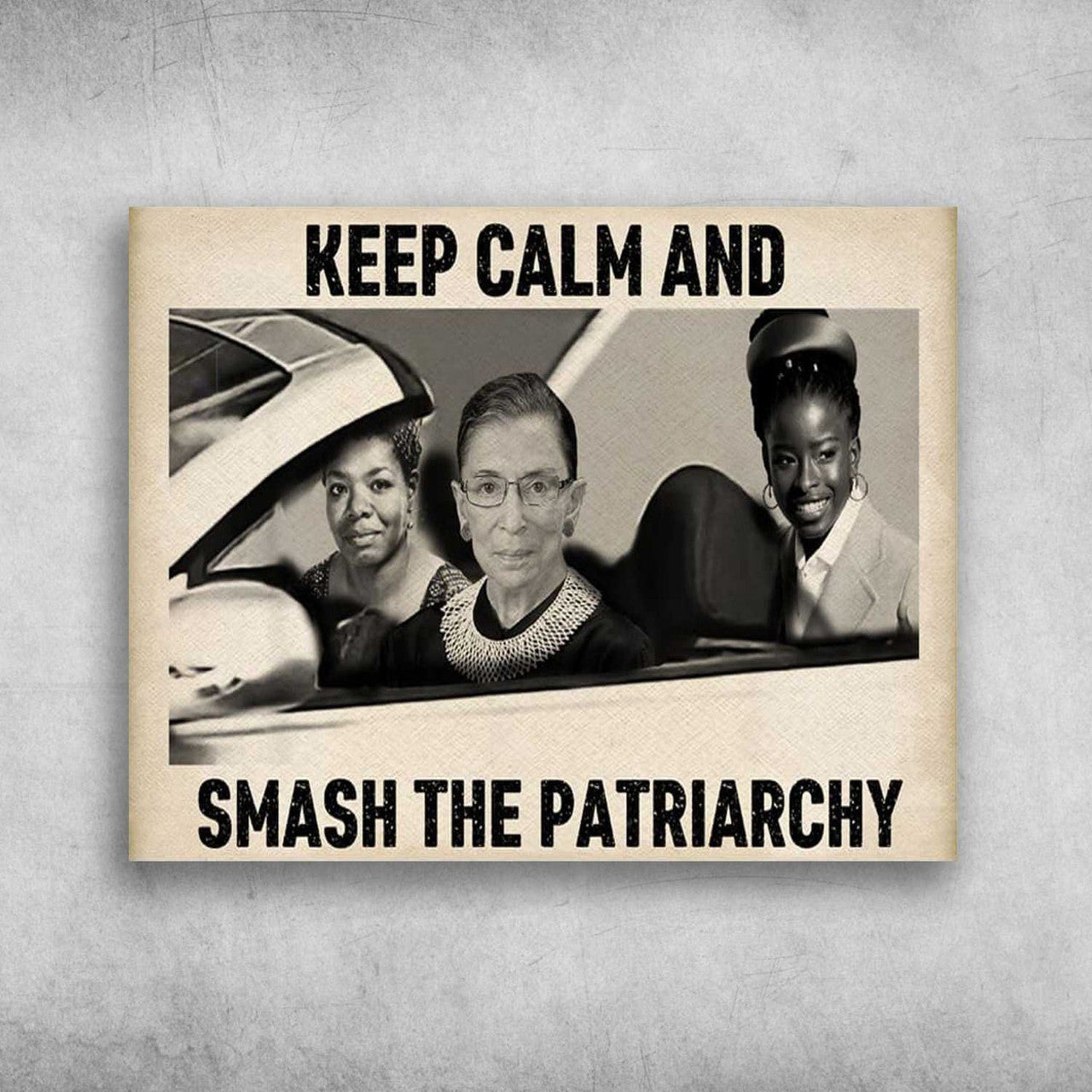Vintage Feminist, Maya Angelou, Ruth Bader Ginsburg, Keep Calm And Smash The Patriarchy Poster and Canvas