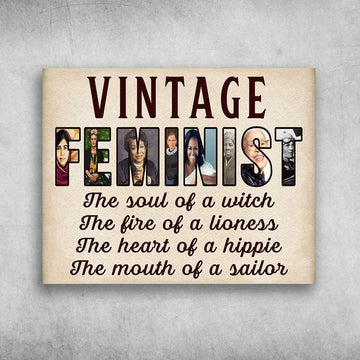 Vintage Feminist, The Soul Of A Witch, The Fire Of A Lioness, The Heart Of A Hippie, The Mouth Of A Sailor Poster and Canvas