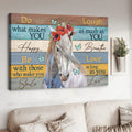 White Horse, Do What Makes You Happy Be With Those Who Make You Smile Laugh As Much As You Breathe Poster and Canvas