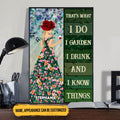 Custom Wine Girl, That’s What I Do I Garden I Drink And I Know Things Poster and Canvas