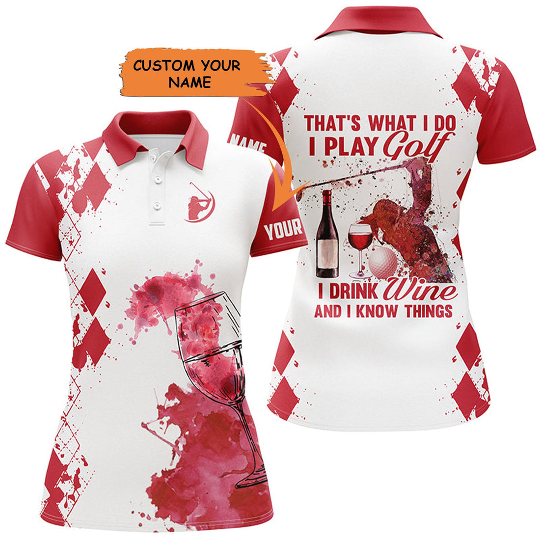 Custom Womens Golf Polo Shirt Golf & Wine Custom Name That's What I Do I Play Golf Drink Wine And Know Things, Perfect Gift For Women