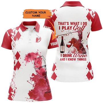 Custom Womens Golf Polo Shirt Golf & Wine Custom Name That's What I Do I Play Golf Drink Wine And Know Things, Perfect Gift For Women