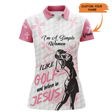 Custom Womens Golf Polo Shirt I'm A Simple Women I Like Golf And Believe In Jesus Custom Ladies Golf Tops, Best Gift For Women