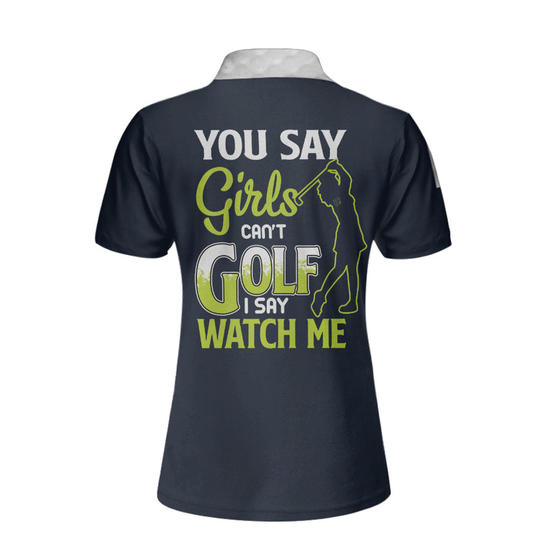 Custom You Say Girls Can't Golf I Say Watch Me Custom Short Sleeve Women Polo Shirt, Personalized Golf Club Shirt - Perfect Gift For Women