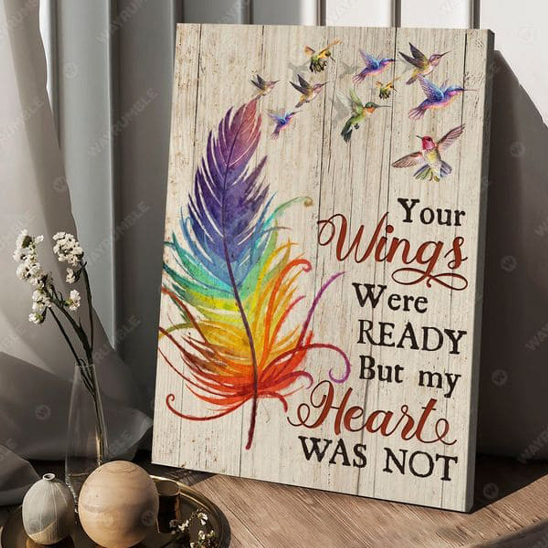 Your Wings Were Ready But My Heart Was Not Poster and Canvas