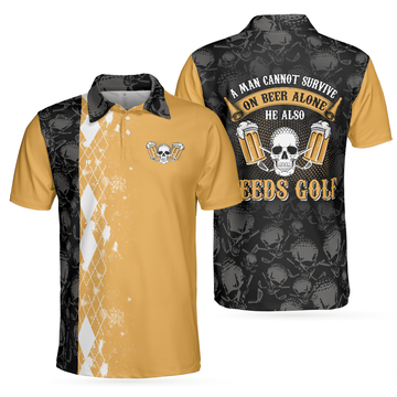 A Man Cannot Survive On Beer Alone He Also Needs Golf Polo Shirt, Skull Beer Drinking Golf Shirt, Argyle Pattern Shirt