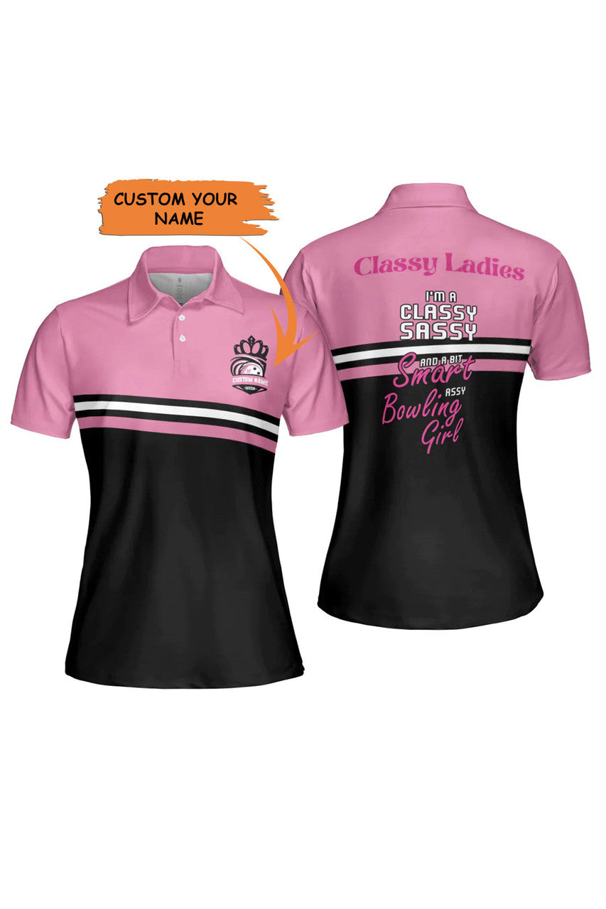 Custom Personalized Bowling Women Polo Shirt, Classy Ladies I'm A Classy Sassy And A Bit Smart Assy Bowling Girl Custom Short Sleeve Shirt For Female