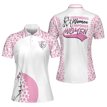 Empowered Women Empower Women Golf Pink Short Sleeve Women Polo Shirt, Golf Shirt For Ladies, Unique Female Golf Gift