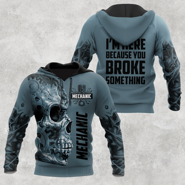 FUNSTUFFPRINT Mechanic Im Here Because You Broke Something 3D Hoodie and Zip Hoodie