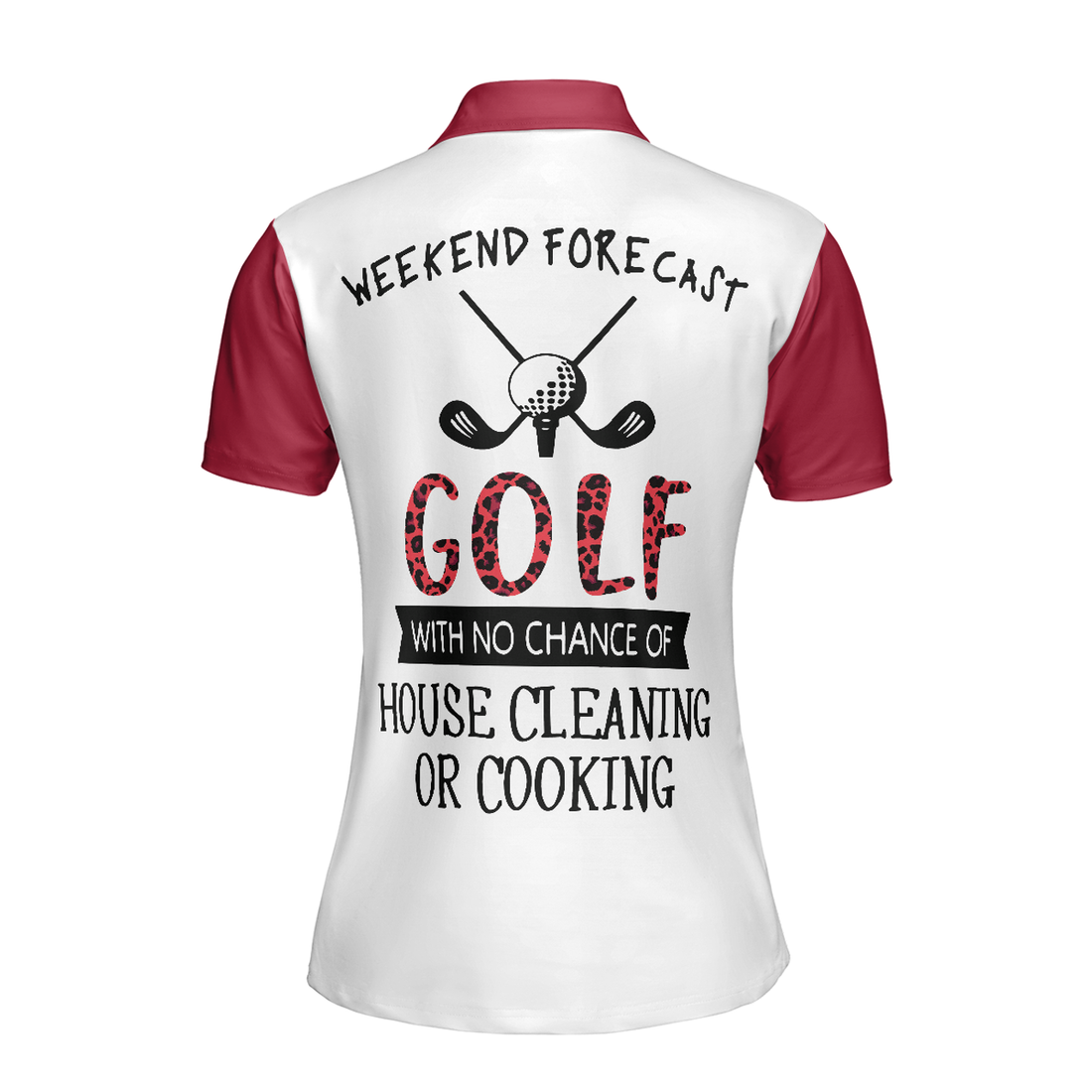 Custom Golf Women Polo Shirt, Weekend Forecast Golf With No Chance Of House Cleaning Or Cooking Golf Short Sleeve Women Polo Shirt, Best Gift For Golfers
