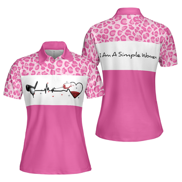 Golf Women Polo Shirt, I Am A Simple Woman Golf Short Sleeve Women Polo Shirt, White And Pink Golf Shirt For Ladies, Gift For Wine Lovers