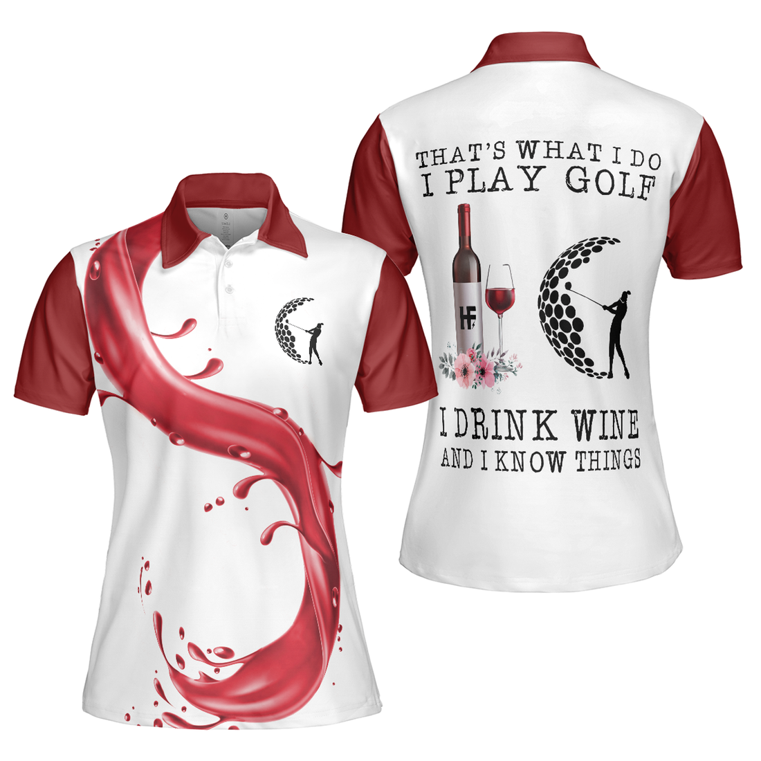 That's What I Do I Play Golf I Drink Wine Short Sleeve Women Polo Shirt - Perfect Gift For Women
